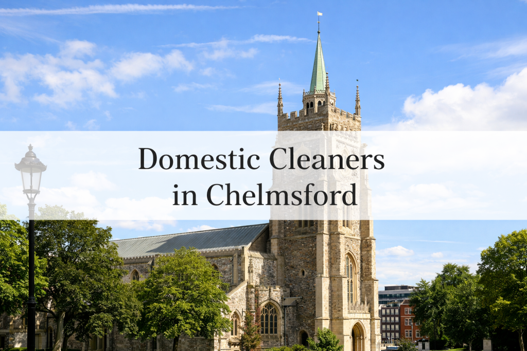 Chelmsford Cathedral with a banner reading Domestic Cleaners in Chelmsford, representing local professional domestic cleaning services in Chelmsford.